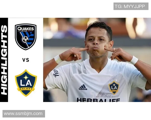 圣何塞地震与洛杉矶银河比赛结果分析与赛季表现对比 圣何塞地震与洛杉矶银河比赛结果分析与赛季表现对比